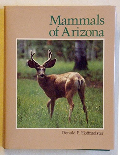 MAMMALS OF ARIZONA By Donald F. Hoffmeister - Hardcover