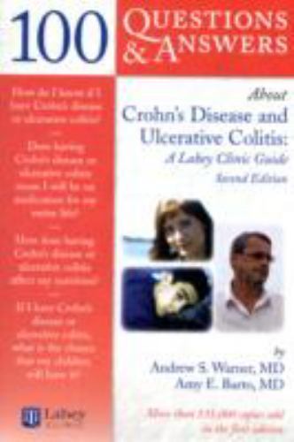 100 Questions & Answers About Crohn’s Disease and Ulcerative Colitis : A Lahe…