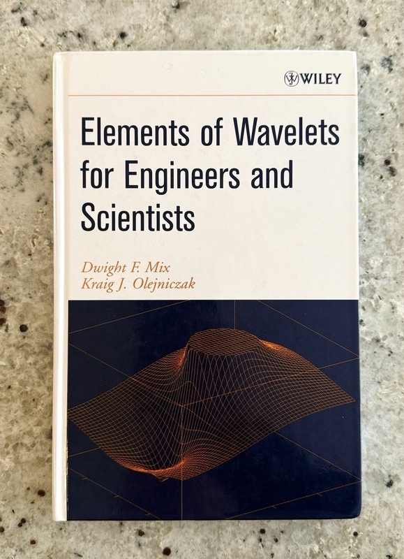 Elements of Wavelets for Engineers & Scientists by Mix & Olejniczak HC 2003 gallery