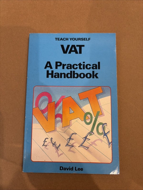 VAT: A Practical Handbook (Teach Yourself) By David Lee.