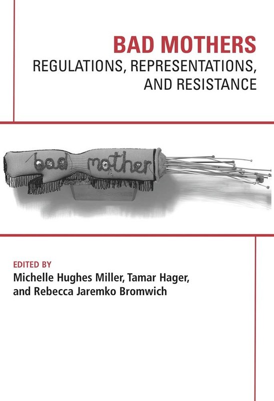 Bad Mothers: Regulations, Represetatives and Resistance – paperback Hughes M…