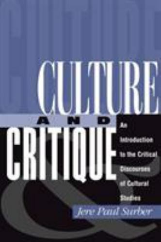 Culture And Critique: An Introduction To The Critical Discourses Of Cultural Stu