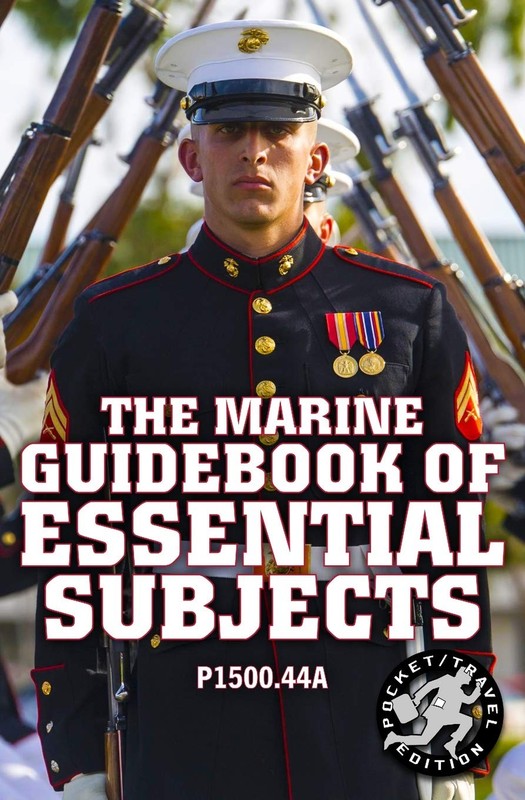 The Marine Guidebook of Essential Subjects: Every Marine’s Manual of Vital S…