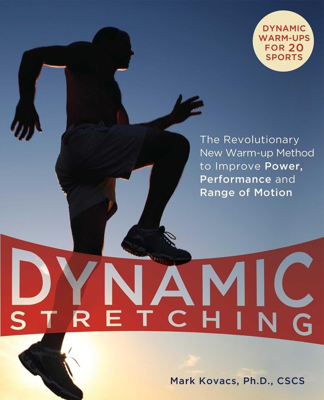 Dynamic Stretching: The Revolutionary New Warm-up Method to Improve Power, P…