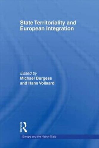 State Territoriality and European Integration by Michael Burgess: New
