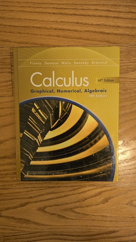 Calculus: Graphical, Numerical, Algebraic Fifth Edition (AP)