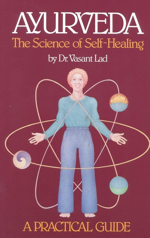 Ayurveda: A Practical Guide: The Science of Self Healing - Vasant Lad, Paperback