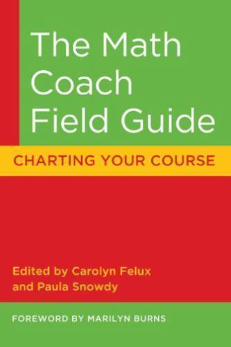 The Math Coach Field Guide: Charting Your – paperback, 0941355721, Marilyn Burns