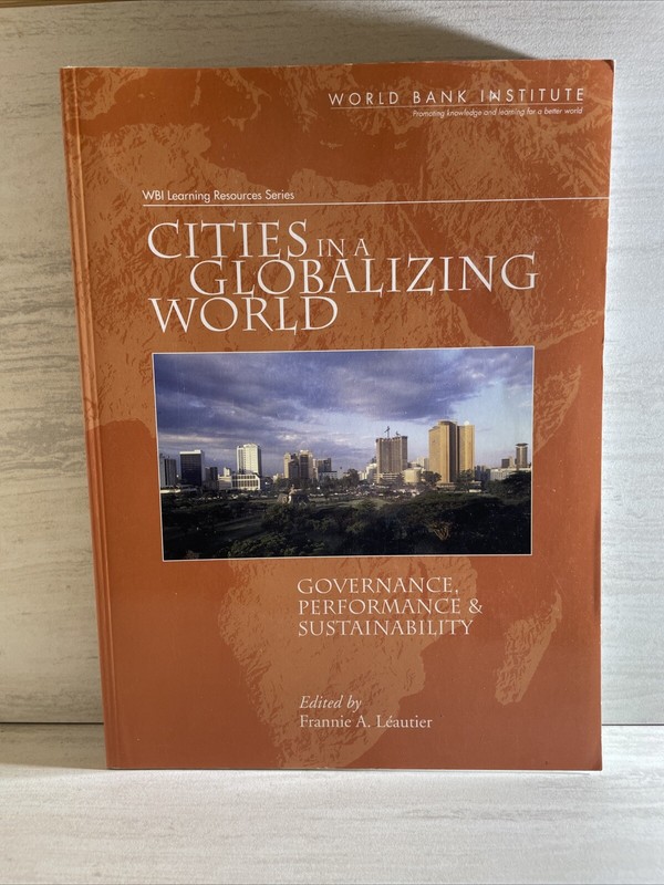 Cities In A Globalizing World: Governance, Performance, And Sustainability