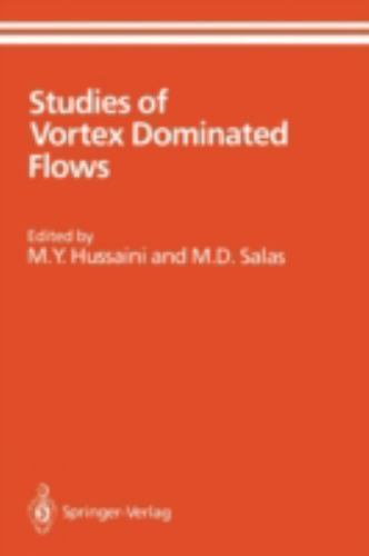 Studies of Vortex Dominated Flows: Proceedings of the Symposium on Vortex Domina