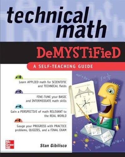 Technical Math Demystified by Stan Gibilisco: Used