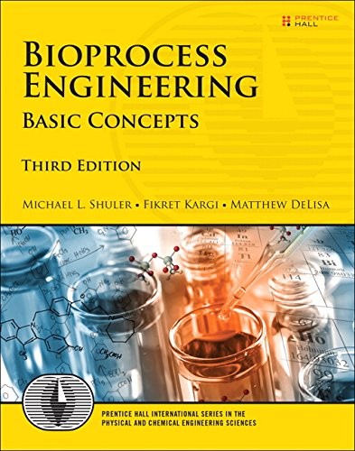 BIOPROCESS ENGINEERING: BASIC CONCEPTS (3RD EDITION) By Michael L. Shuler NEW