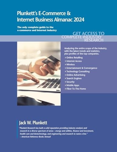 Plunkett’s E-commerce & Internet Business Almanac 2024: E-commerce & Internet Bu
