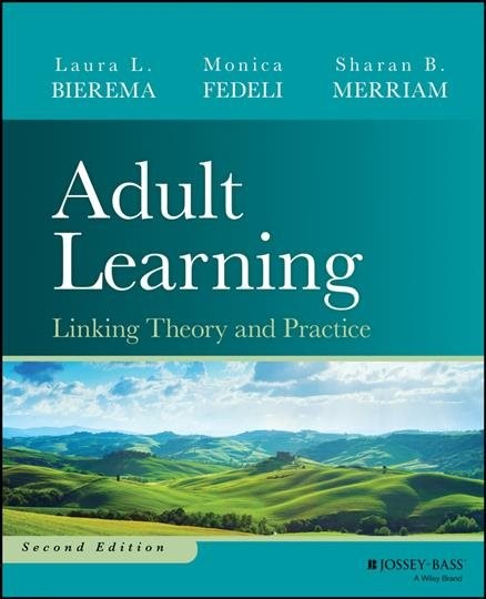 Adult Learning : Linking Theory and Practice, Hardcover by Bierema, Laura L.;…