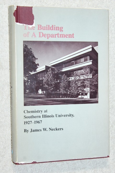 The Building of a Department : Southern Illinois University By J. Neckers SIGNED