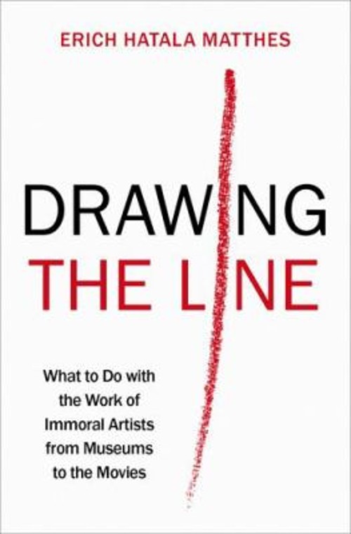 Drawing the Line : What to Do with the Work of Immoral Artists fr