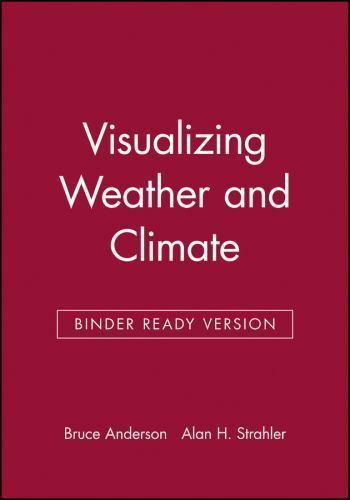 Visualizing Weather and Climate, Unbound by Anderson, Bruce T., Ph.D.; Strahl…