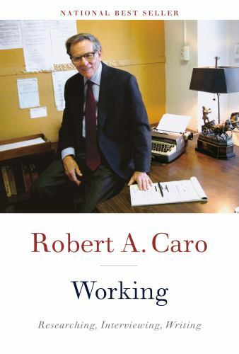 Working : Researching, Interviewing, Writing, Hardcover by Caro, Robert A., B…