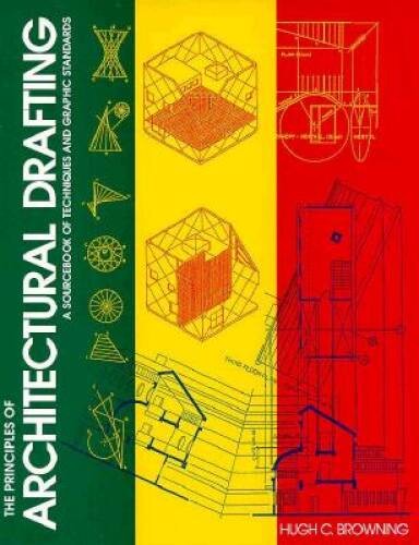 Principles of Architectual Drafting: A Sourcebook of Techniques and Graph – GOOD