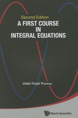 First Course in Integral Equations, Paperback by Wazwaz, Abdul-Majid, Like Ne…