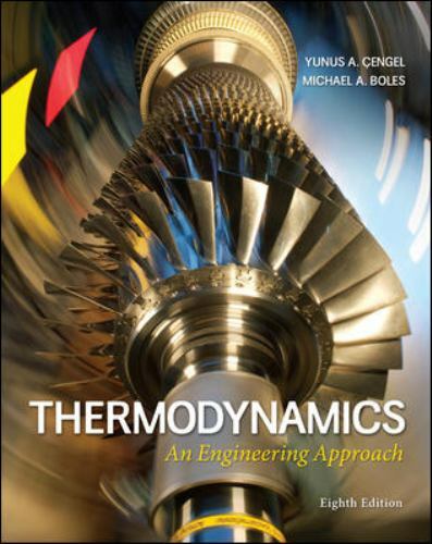 Thermodynamics: an Engineering Approach by Michael A. Boles and Yunus A. Cengel