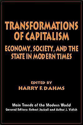 Transformations of Capitalism: Economy, Society, and the State in the Modern Tim