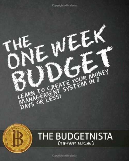 The One Week Budget : Learn to Create Your Money Management Syste