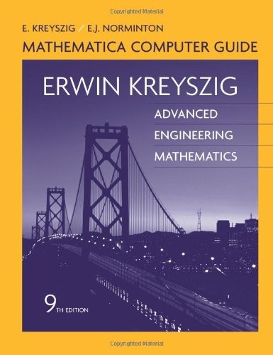 ADVANCED ENGINEERING MATHEMATICS, MATHEMATICA COMPUTER By Erwin Kreyszig