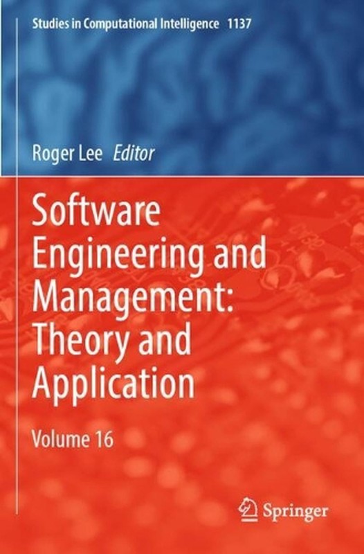 Software Engineering and Management: Theory and Application: Volume 16 by Roger