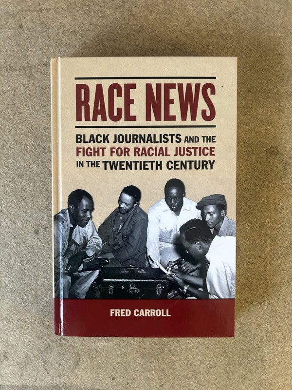 RACE NEWS. BLACK JOURNALISTS AND THE FIGHT – HARDBACK