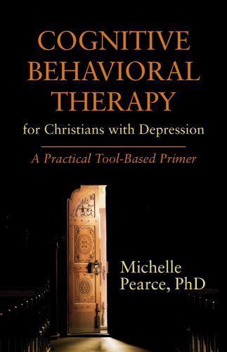 Cognitive Behavioral Therapy for Christians with Depression : A Practical Too…
