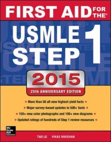 First Aid for the USMLE Step 1 2015 (First Aid USMLE) by Tao Le; Vikas Bhushan