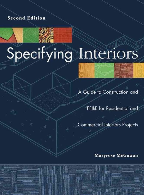 Specifying Interiors: A Guide to Construction and FF&E for Residential and Comme
