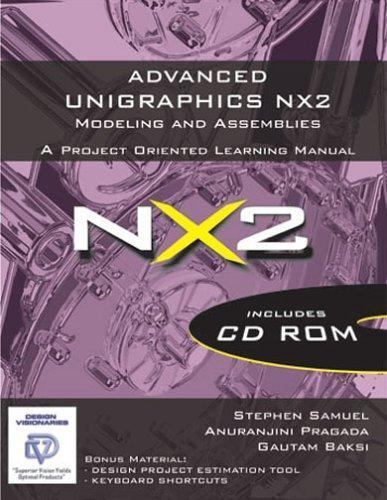 Advanced Unigraphics NX2 Modeling and Assemblies