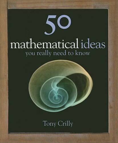 50 Mathematics Ideas You Really Need To Know (50 ideas) – Hardcover – ACCEPTABLE