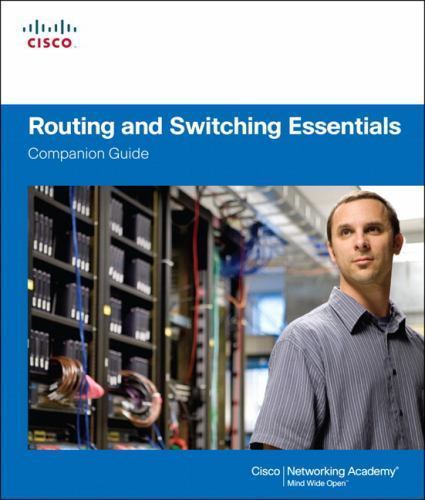Companion Guide Ser.: Routing and Switching Essentials Companion Guide by Cisco