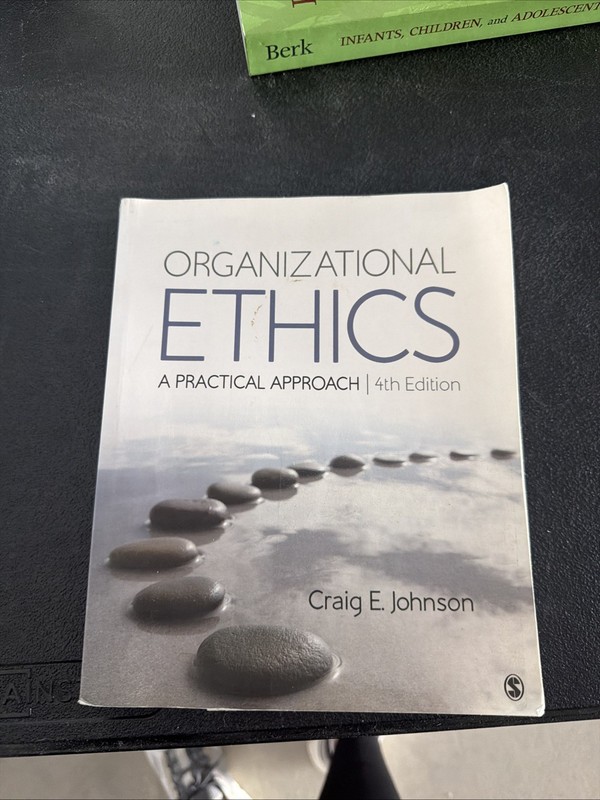 Organizational Ethics : A Practical Approach by Craig E. Johnson (2018, Trade…