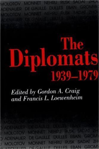 The Diplomats, 1939-1979 (Princeton Legacy Library) Craig, Gordon A. and Loewe..