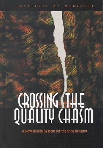 Crossing the Quality Chasm: A New Health System for the 21st Century – GOOD