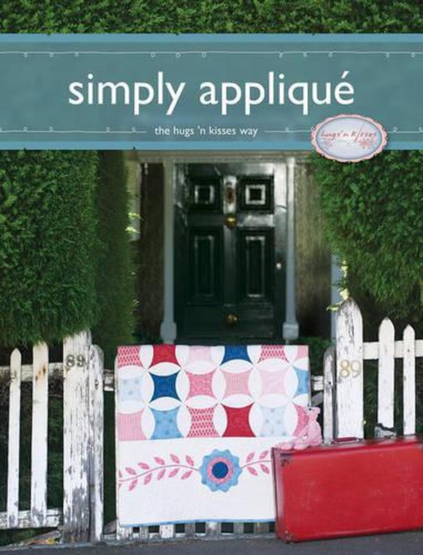 Simply Applique: The Hugs ‘n Kisses Way by Helen Stubbings (English) Paperback B