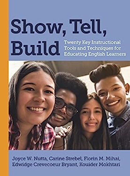 Show, Tell, Build : Twenty Key Instructional Tools and Techniques