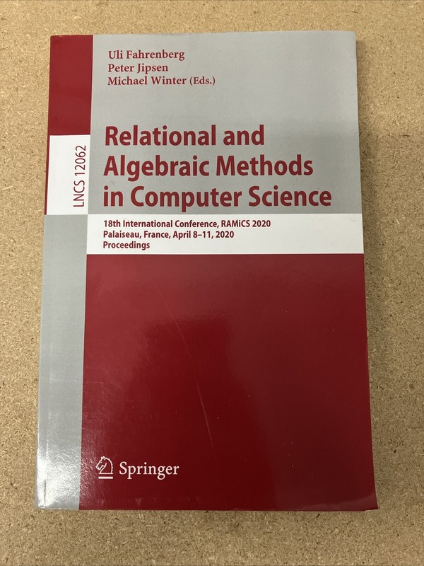Lecture Notes in Computer Science Ser.: Relational and Algebraic Methods in…