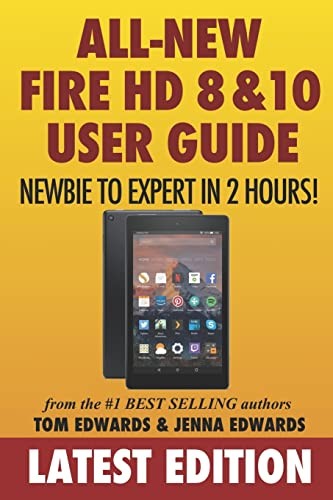 All-New Fire HD 8 & 10 User Guide – Newbie to Expert in 2 H… by Edwards, Jenna