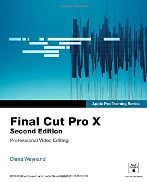 Apple Pro Training Series : Final Cut Pro X Paperback Diana Weyna