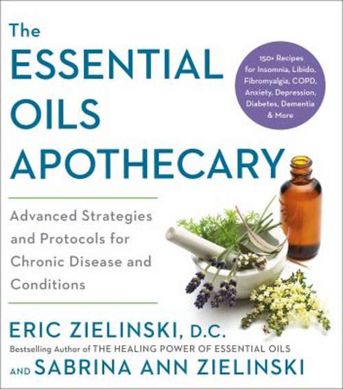 The Essential Oils Apothecary : Advanced Strategies and Protocols