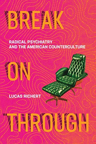 Break On Through: Radical Psychiatry and the American Counterculture, Richert, L