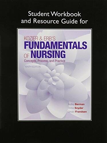 Student Workbook and Resource Guide for Kozier & Erb’s Fundamenta – ACCEPTABLE