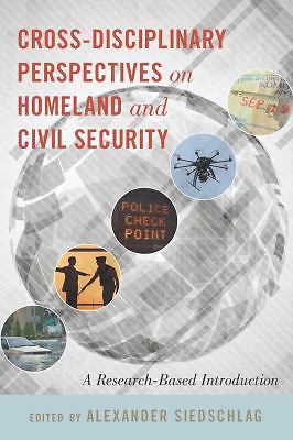 Cross-disciplinary Perspectives on Homeland and Civil Security: A…