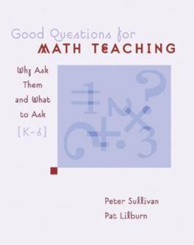 Good Questions for Math Teaching: Why Ask Th- paperback, 9780941355513, Sullivan