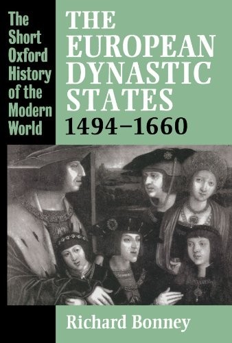 The European Dynastic States, 1494-1660 (Short O… by Bonney, Richard Paperback